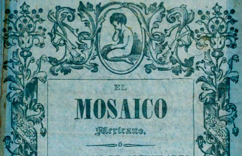 Portadilla de <p><em>El Mosaico Mexicano, &oacute; Colecci&oacute;n de Amenidades Curiosas &eacute; Instructivas</em></p>