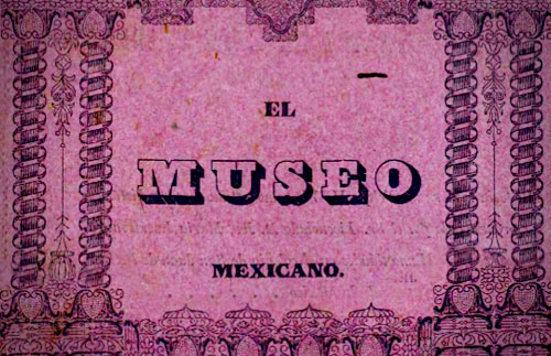 Portadilla de <p><em>El Museo Mexicano, &oacute; Miscel&aacute;nea Pintoresca de Amenidades Curiosas &eacute; Instructivas</em></p>