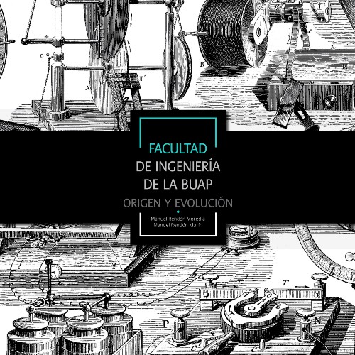 Imagen de Facultad de Ingeniería de la BUAP, origen y evolución (propio)