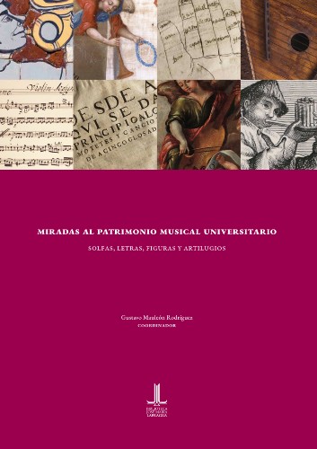 Imagen de Miradas al patrimonio musical universitario: solfas, letras, figuras y artilugios (propio)﻿