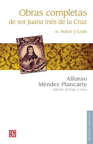 Imagen de Obras completas de Sor Juana Inés de la Cruz: III. Autos y Loas (propio)