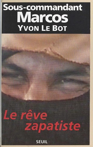 Imagen de Le rêve zapatiste / Yvon Le Bot, sous-commandant Marcos