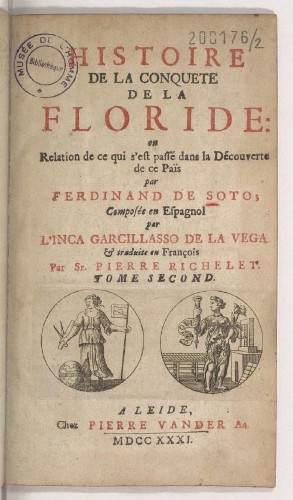 Imagen de Histoire de la conquête de la Floride, ou Relation de ce qui s'est passé dans la découverte de ce païs par Ferdinand de Soto; composée en espagnol par l'Inca Garcillasso de La Vega et traduite en françois par Sr. Pierre Richelet. Nouvelle édition... [Précédée d'un Avertissement de Lenglet Du Fresnoy.]. Tome 2