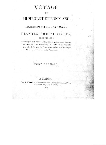 Imagen de Voyage de Humboldt et Bonpland. 16, Plantes équinoxiales: recueillies au Mexique, dans l'île de Cuba, dans les provinces de Caraca, de Cumana et de Barcelone, aux Andes de la Nouvelle-Grenade, de Quito et du Pérou, et sur les bords du Rio-Negro, de l'Orénoque et de la rivière des Amazones / par Al. de Humboldt et A. Bonpland