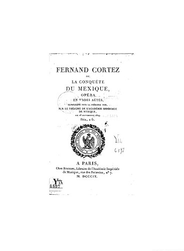 Imagen de Fernand Cortez ou La conquête du Mexique: opéra en 3 actes ([Reprod.]) / [poème de MM. de Jouy et Esménard]; [musique de M. Spontini]