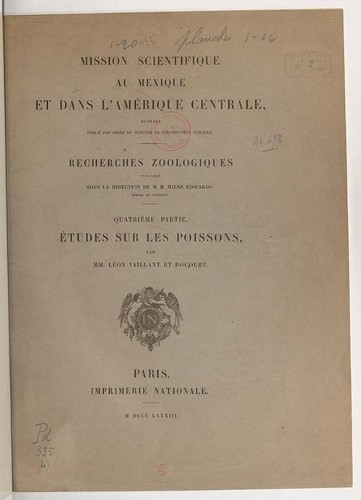 Imagen de Mission scientifique au Mexique et dans l'Amérique centrale. Recherches zoologiques. 4e partie, Études sur les poissons. Partie 4 / par MM. Léon Vaillant et Bocourt; publiées sous la direction de Milne Edwards,...