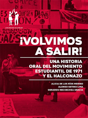 Imagen de ¡Volvimos a salir! Una historia oral del movimiento estudiantil de 1971 y el Halconazo (propio)