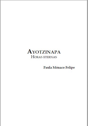 Imagen de Ayotzinapa. Horas eternas (propio)
