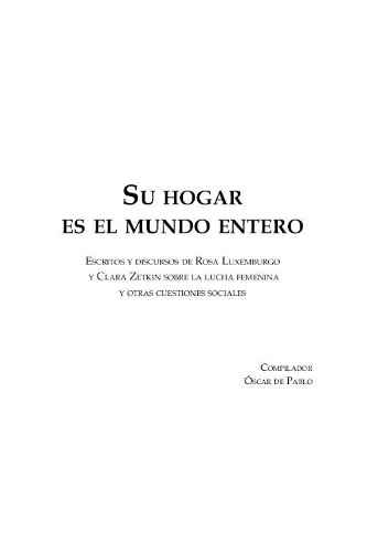Imagen de Su hogar es el mundo entero. Escritos y discurso de Rosa Luxemburgo y Clara Zetking sobre las luchas feministas y otras cuestiones sociales (propio)