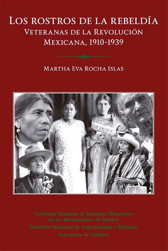 Imagen de Los rostros de la rebeldía. Veteranas de la Revolución Mexicana, 1910-1939 (propio)