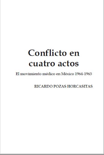 Imagen de Conflicto en cuatro actos. El movimiento médico en México 1964-1965 (propio)