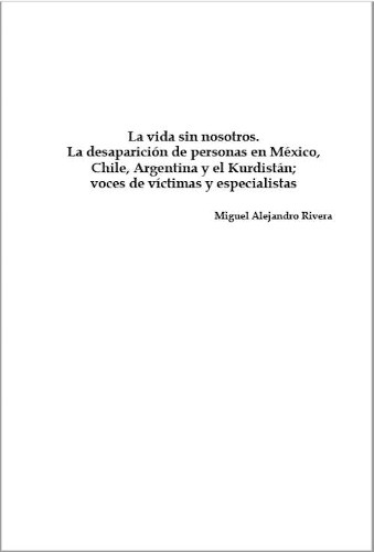 Imagen de La vida sin nosotros. La desaparición de personas en México, Chile, Argentina y el Kurdistán; voces de víctimas y especialistas (propio)