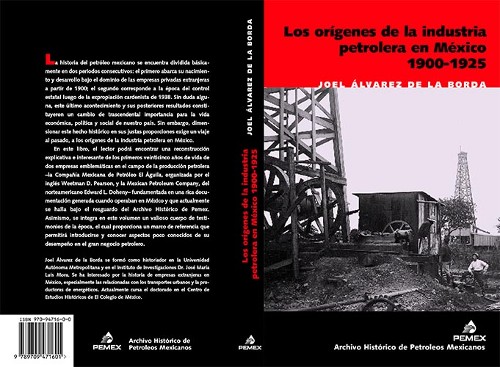 Imagen de Los orígenes de la industria petrolera en México. 1900-1925 (propio)